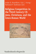 Read Pdf Religious Competition in the Third Century CE: Jews, Christians, and the Greco-Roman World