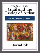 Read Pdf The Story of the Grail and the Passing of Arthur