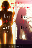 Stella Fall Psychological Suspense Thriller Bundle: His Other Wife (#1) and His Other Lie (#2) pdf