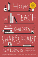 Read Pdf How to Teach Your Children Shakespeare