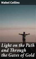 Read Pdf Light on the Path and Through the Gates of Gold