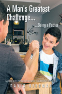 Read Pdf A Man's Greatest Challenge... ...Being a Father