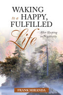 Read Pdf Waking to a Happy, Fulfilled Life