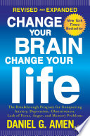 Change Your Brain Change Your Life Revised And Expanded 
