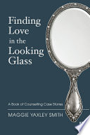 Finding Love In The Looking Glass