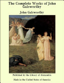 Read Pdf The Complete Works of John Galsworthy
