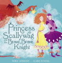 Read Pdf Princess Scallywag and the Brave, Brave Knight