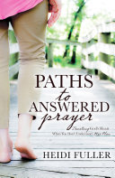 Paths to Answered Prayer: Trusting God's Heart When You Don't Understand His Plan Book