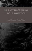Read Pdf EL RASTRO CRIMINAL DE LA BALÍSTICA