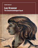 Lee Krasner The Unacknowledged Equal