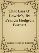 Read Pdf That Lass O' Lowrie's, By Francis Hodgson Burnett