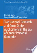 Translational Research And Onco Omics Applications In The Era Of Cancer Personal Genomics