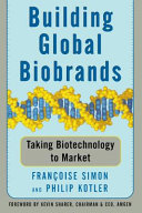 Building Global Biobrands: Taking Biotechnology to Market