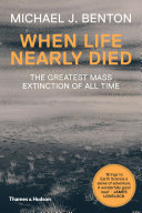 Read Pdf When Life Nearly Died: The Greatest Mass Extinction of All Time (Revised edition)