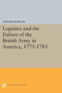 Read Pdf Logistics and the Failure of the British Army in America, 1775-1783