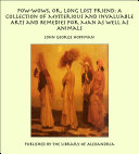 Pow-Wows, Or, Long Lost Friend: A Collection of Mysterious and Invaluable Arts and Remedies for Man as Well as Animals