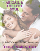 Read Pdf Abigail & the Lost Soul: A Mail Order Bride Romance
