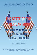 The State of the American Mind: Stupor and Pathetic Docility Volume Ii pdf