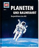 Planeten und Raumfahrt : Expedition ins All