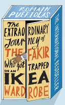 The Extraordinary Journey of the Fakir Who Got Trapped in an IKEA Wardrobe Book