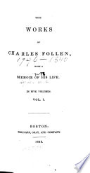 The Works of Charles Follen: The life of Charles Follen, signed E. L. F. [i.e. Eliza Lee Follen