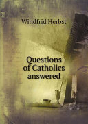 Questions of Catholics answered