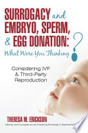 Surrogacy And Embryo Sperm Egg Donation What Were You Thinking 