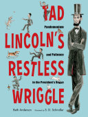 Read Pdf Tad Lincoln's Restless Wriggle