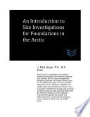 An Introduction To Site Investigations For Foundations In The Arctic