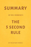 Read Pdf Summary of Mel Robbins’s The 5 Second Rule by Milkyway Media