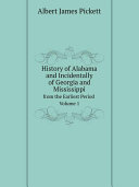 Read Pdf History of Alabama, and Incidentally of Georgia and Mississippi