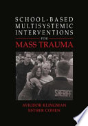 School Based Multisystemic Interventions For Mass Trauma