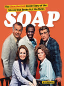 Read Pdf Soap! the Inside Story of the Sitcom That Broke All the Rules