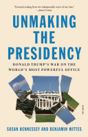Read Pdf Unmaking the Presidency