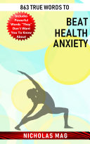 Read Pdf 863 True Words to Beat Health Anxiety