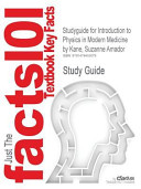 Studyguide For Introduction To Physics In Modern Medicine By Kane Suzanne Amador Isbn 9781584889434