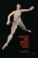 Heroism and Gender in War Films Book