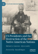 Read Pdf US Presidents and the Destruction of the Native American Nations