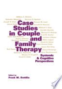 Case Studies In Couple And Family Therapy