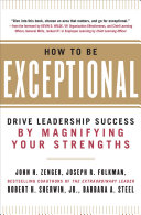How to Be Exceptional: Drive Leadership Success By Magnifying Your Strengths pdf