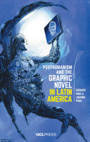 Posthumanism and the Graphic Novel in Latin America