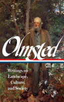 Frederick Law Olmsted: Writings on Landscape, Culture, and Society