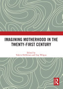 Read Pdf Imagining Motherhood in the Twenty-First Century