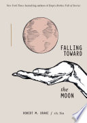 Falling Toward The Moon