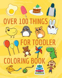 Over 100 Things For Toddler Coloring Book
