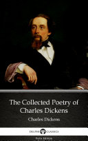 Read Pdf The Collected Poetry of Charles Dickens by Charles Dickens - Delphi Classics (Illustrated)