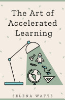Read Pdf The Art of Accelerated Learning
