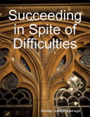 Read Pdf Succeeding in Spite of Difficulties
