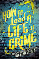 How to Lead a Life of Crime pdf