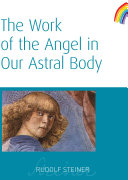 Read Pdf The Work of the Angel in Our Astral Body